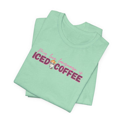 Iced Coffee Is My Love Language Tee