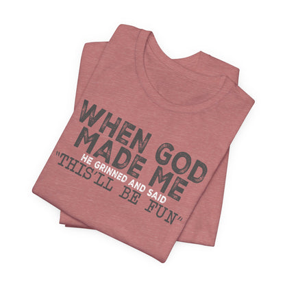 When God Made Me Tee