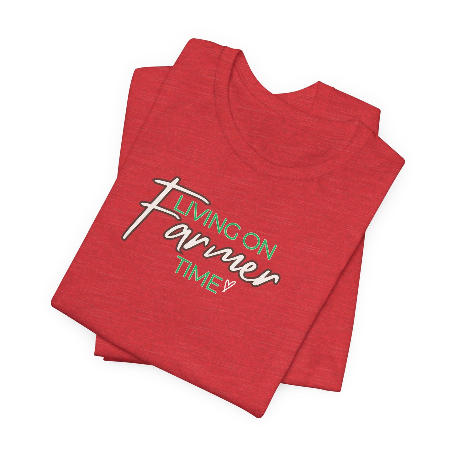 Living on Farmer Time Tee