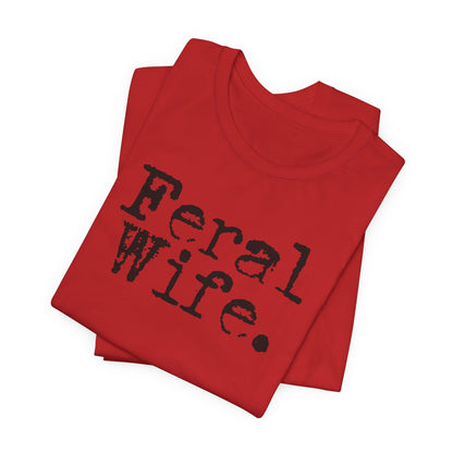 Feral Wife Tee