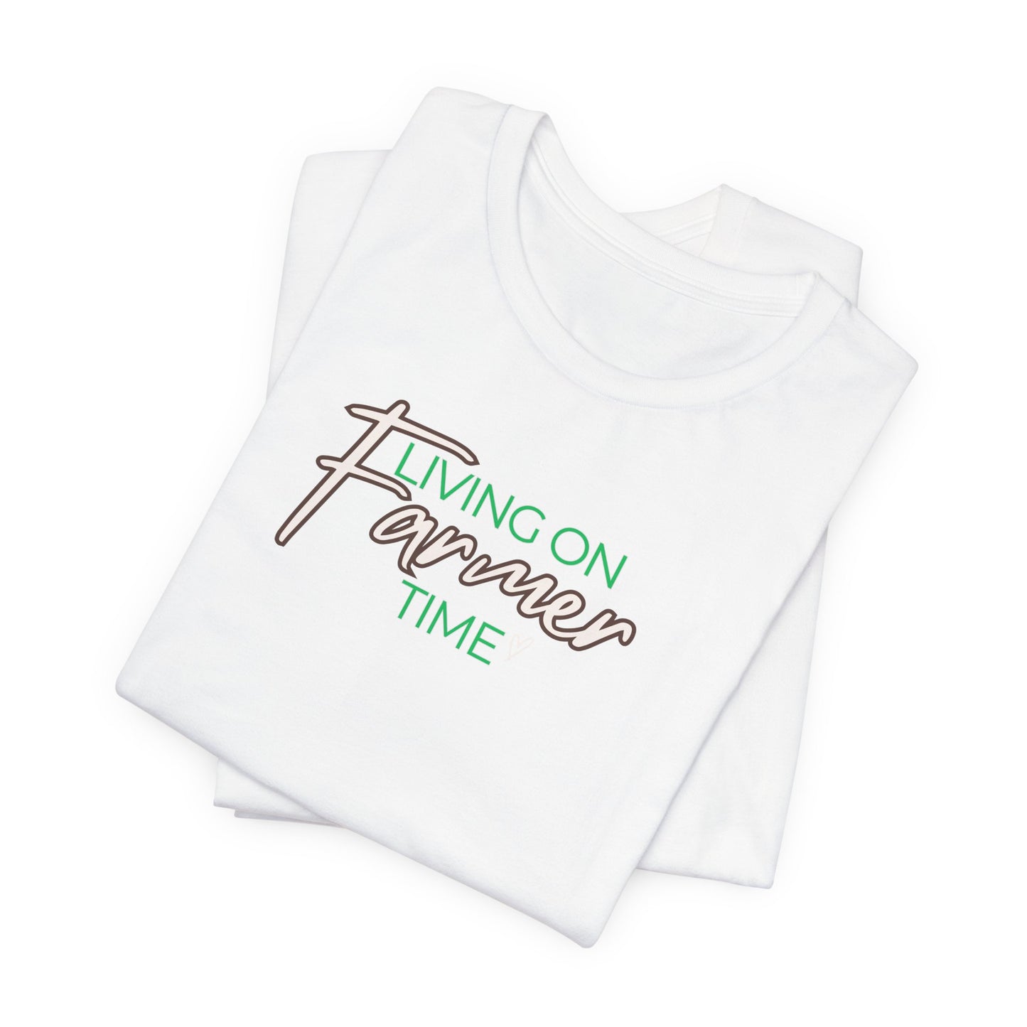 Living on Farmer Time Tee