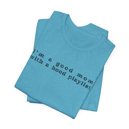Good Mom With A Hood Playlist Tee