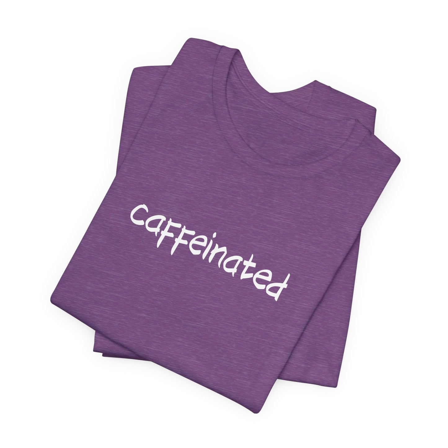 Caffeinated Coffee Lovers Tee