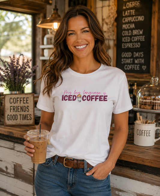 Iced Coffee Is My Love Language Tee