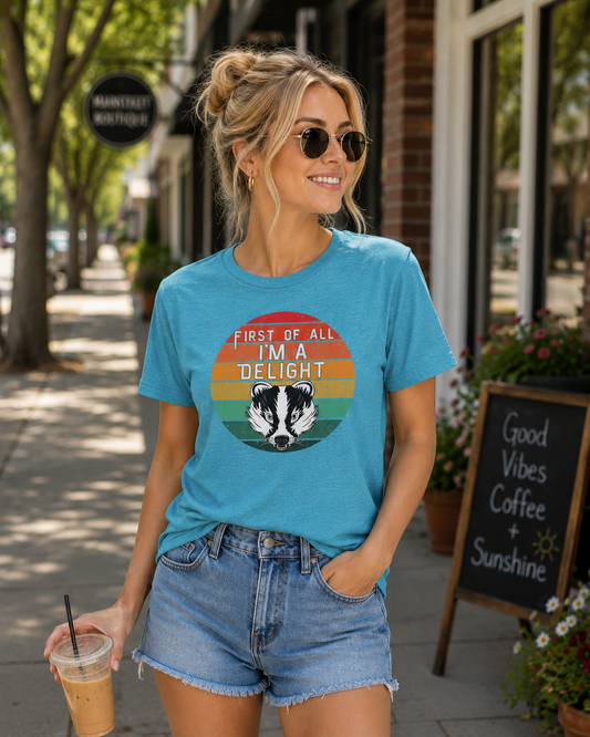 First of All, I'm a Delight Honey Badger Graphic Tee