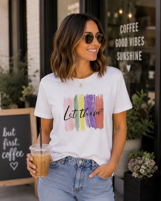 Colorful Let Them Tee