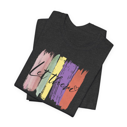 Colorful Let Them Tee