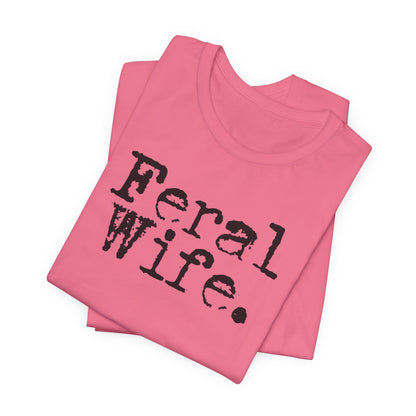 Feral Wife Tee
