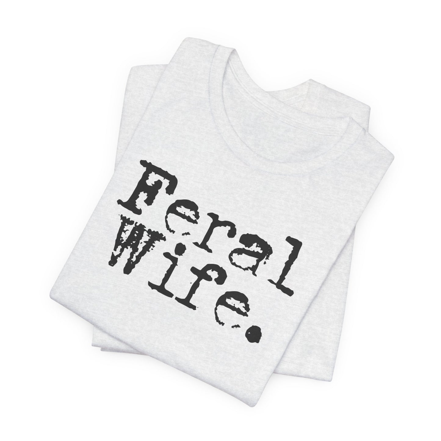 Feral Wife Tee