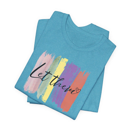 Colorful Let Them Tee
