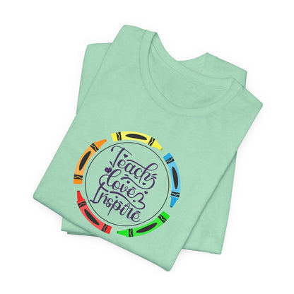 Teach Love Inspire Tee