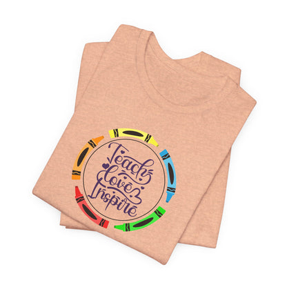 Teach Love Inspire Tee