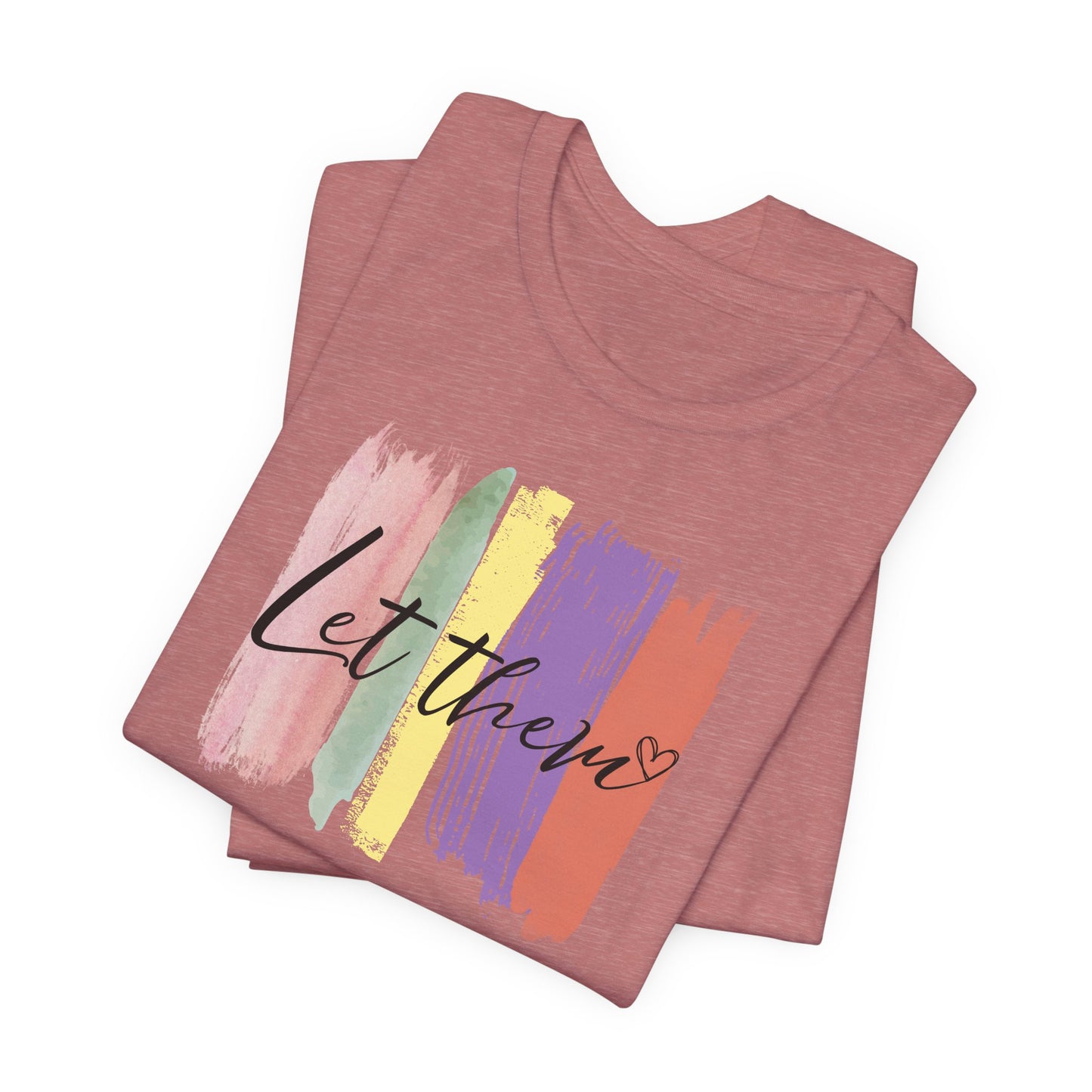 Colorful Let Them Tee