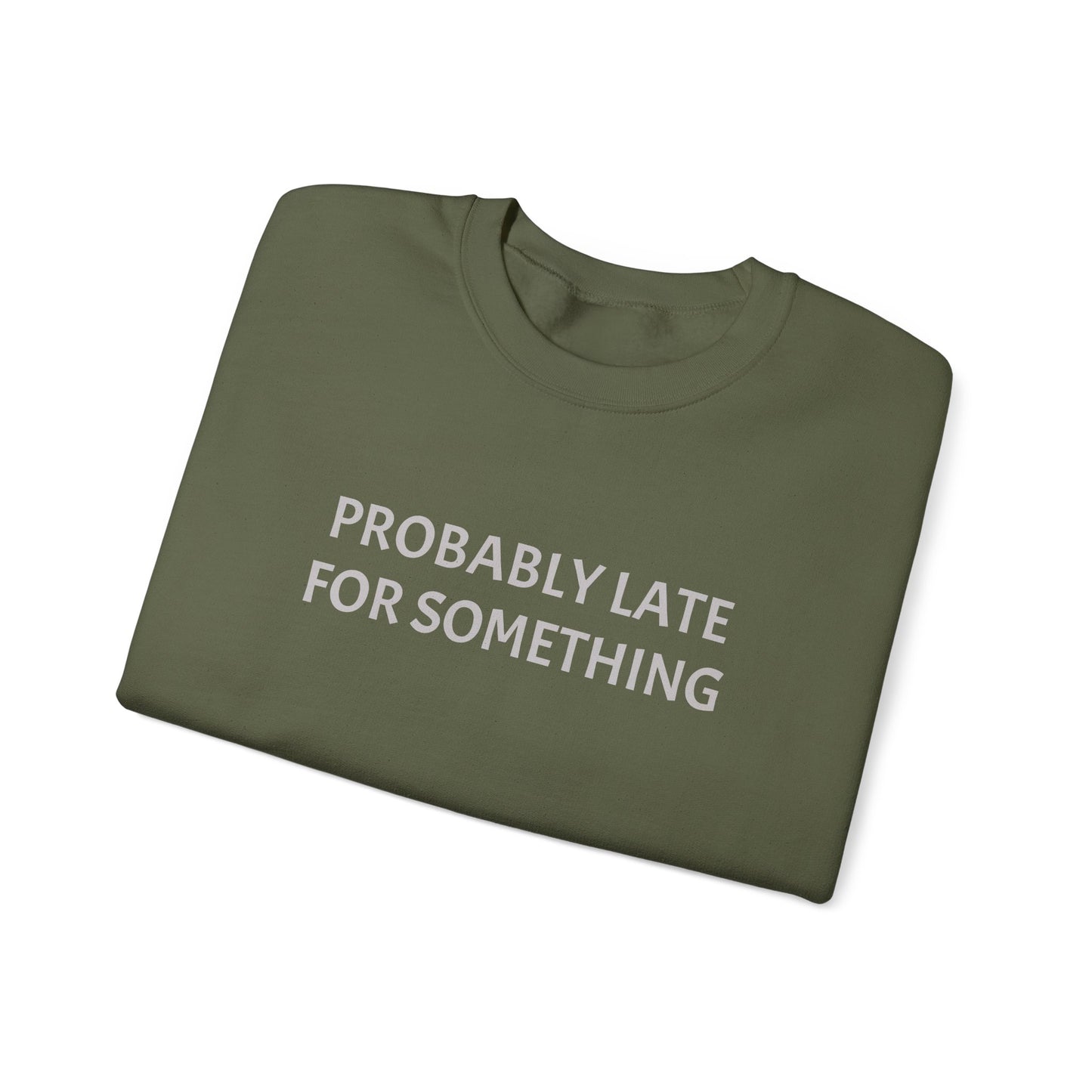 Probably Late For Something Crewneck Sweatshirt